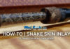 How to Add Snakeskin to Custom Fishing Rods