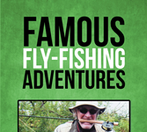 Author Jerry Estruth’s new book “Famous Fly-Fishing Adventures” is a lighthearted yet evocative account sharing the fun and excitement of expeditions around the world