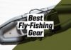 Best Fly-Fishing Gear 2021 | Fly-Fishing Gear Reviews