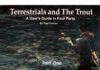 Terrestrials and the Trout – A User’s Guide in Four Parts